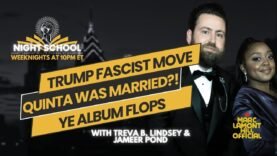 NIGHT SCHOOL: Trump Targets Pro-Palestinian Scholar, Kanye’s AI FLOP Album, Quinta’s Divorce Shocker
