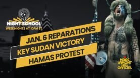 NIGHT SCHOOL: Trump Wants Reparations for Jan. 6 Rioters, Palestinians RIP Hamas, Sudan War + MORE!
