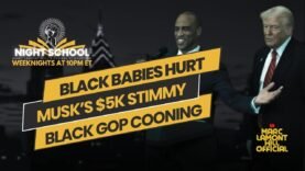 NIGHT SCHOOL: Trump’s Fake Black History Party, Birthright Citizenship FAIL & More!!!