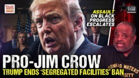 Pro-Jim Crow: Trump Ends BAN On “Segregated Facilities’ In Federal Contracts