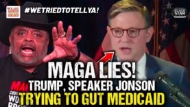 ‘He’s Lying’! Speaker Mike Johnson Spills LIES FOILED IN BS About GOP Budget Plans To Gut Medicaid