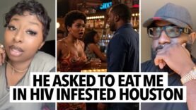 “Man Asked To Eat Me In Bathroom When I Walked In the Bar” Woman On Why Houston Has High HIV, Herpes