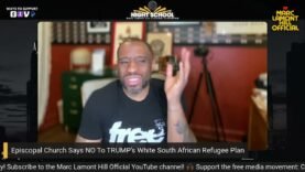 Marc Lamont Hill RIPS Trump for Pimping White Refugees While Black & Brown Folks Get Left to Die