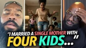 “Married a Single Mother With 4 Kids,” Man Admits To Being Stepfather, She Has Access To Baby Daddy
