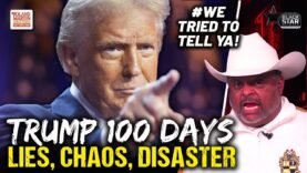 Trump’s First 100 Days: LIES, CHAOS, TARIFFS, and a TANKING Economy—How He Screwed It All Up