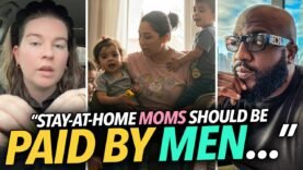 “Women Should Be Paid For Being Stay-At-Home Mothers…” Woman Says Husbands Aren’t Paying Enough 🤔