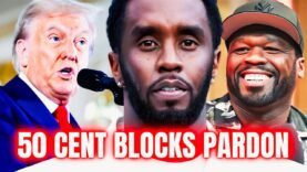 50 Cent BLOCKS Diddy’s Pardon| Music Industry DESPERATE To Keep Diddy Quiet| This Is Getting Scary