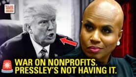 Ayanna Pressley BLASTS Trump’s War on Nonprofits as ‘DANGEROUS’ and ‘ILLEGAL’