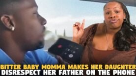 BITTER Baby Momma Makes Her Daughter Disrespect Her Father On The PHONE…AND GUESS WHO IS MAD?