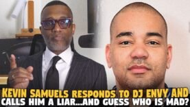 @byKevinSamuels Responds To DJ ENVY And Calls Him a Liar…AND GUESS WHO IS MAD?