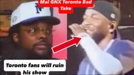 ‘KENDRICK Will Get BOO’D In Toronto’ Mal EXPOSED For BAD TAKE About Kendrick Lamar GNX Toronto Show
