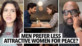 “Men Are Dating Less Attractive Women For Peace,” Women Says Guys Don’t Want To Be Held Accountable