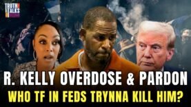 R. Kelly Begs For A Pardon, ICE Protests Spark Martial Law & Cheyenne Bryant On Love Bombing