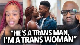 “I’m a Trans Woman, He’s a Trans Man, I Want To Get Him Pregnant…” Biological Man Go Off the Rails