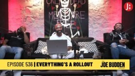 The Joe Budden Podcast Epiosde 536 | Everything’s A Rollout