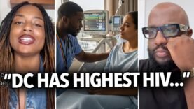 “Everybody Is Contracting HIV and No One Cares,” Woman Says Washington, Atlanta, and Miami Is Scary