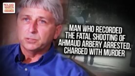 Man Who Recorded The Fatal Shooting Of Ahmaud Arbery Arrested, Charged With Murder