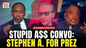 ‘Stupid Ass Conversation.’ Roland Roasts Bill Maher & Stephen A. Over Presidency Talk