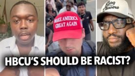 “Trump Supporters Aren’t Welcome At HBCUs…” Sassy Black Man Suggests Black Colleges Remain Racist?