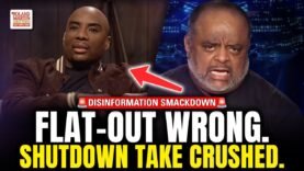 Beyond Idiotic. Roland Tears Down Charlamagne’s Shutdown Misinformation.