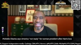 Marc Lamont Hill RIPS Michelle Obama’s Claim That “America Isn’t Ready for a Woman President”