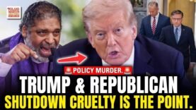 Policy Murder. Rev. William Barber Calls Out Trump/GOP Shutdown Over Policies That Kill.