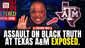 Roland Blisters MAGA-Aligned Regents Heinous Push To Ban Race & Gender Courses at Texas A&M