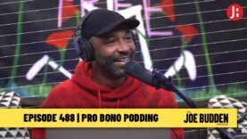 The Joe Budden Podcast Episode 488 | Pro Bono Podding