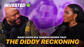 Isaac Hayes III and Tamisha Harris Talk: The Diddy Reckoning